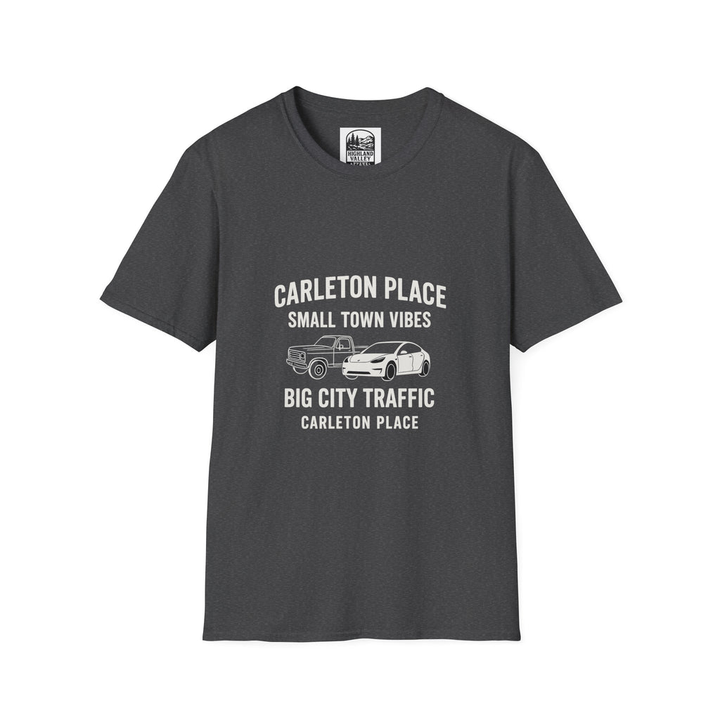 CARLETON PLACE SMALL TOWN VIBES BIG TOWN TRAFFIC UNISEX T-SHIRT