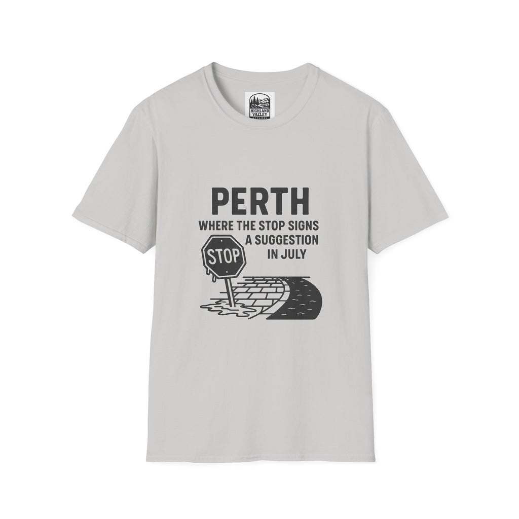 PERTH WHAT ARE STOP SIGNS UNISEX T-SHIRT