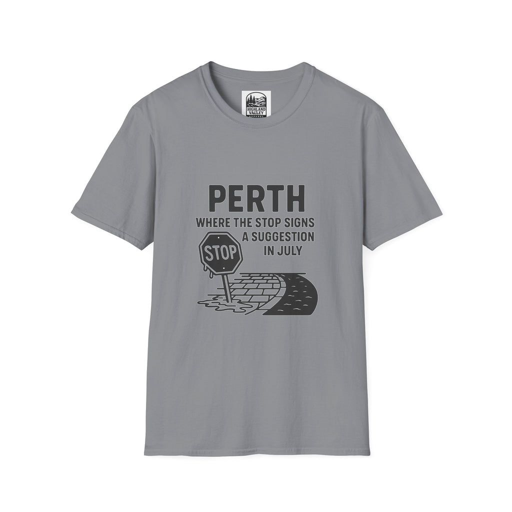 PERTH WHAT ARE STOP SIGNS UNISEX T-SHIRT