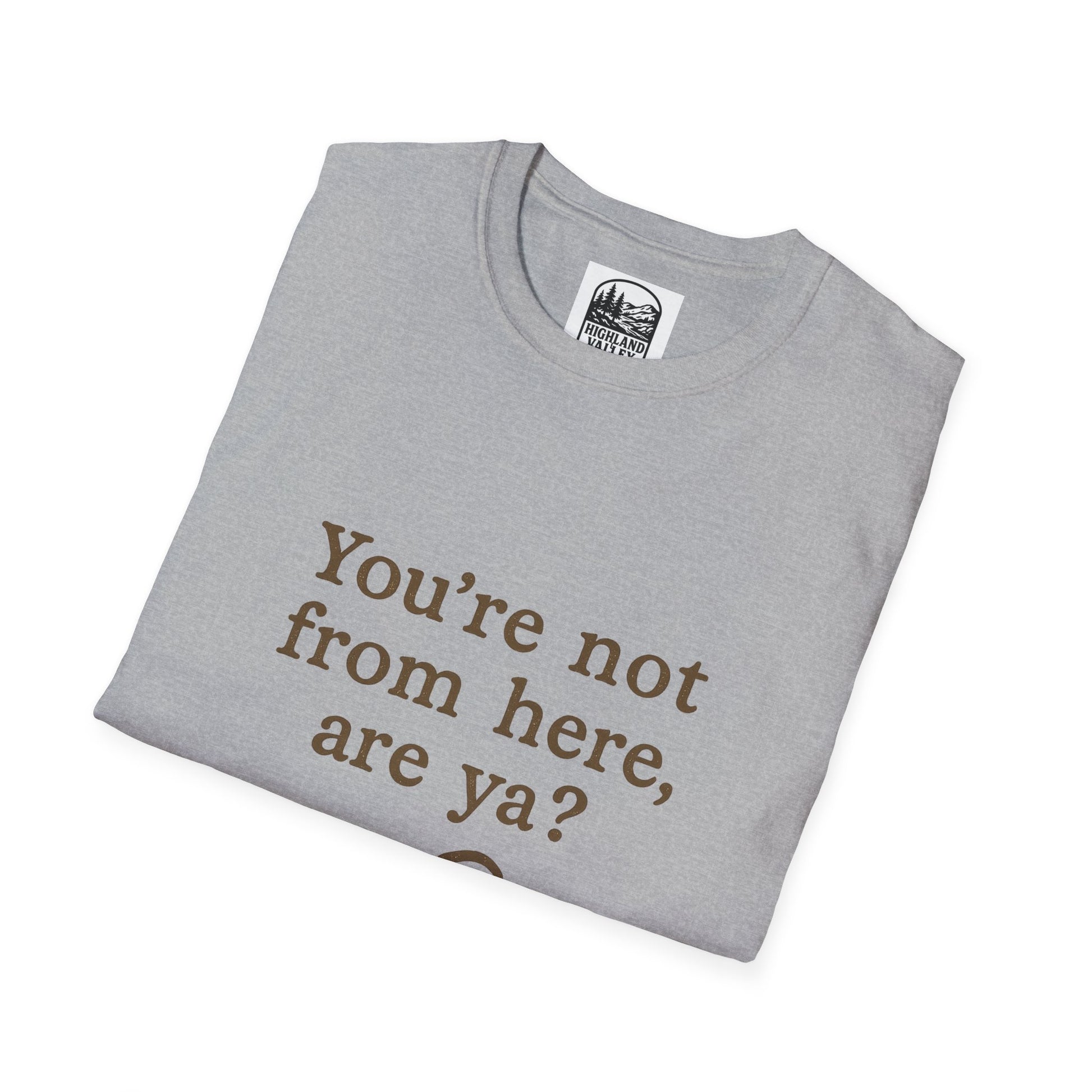 LANARK YOU'RE NOT FROM HERE UNISEX T-SHIRT