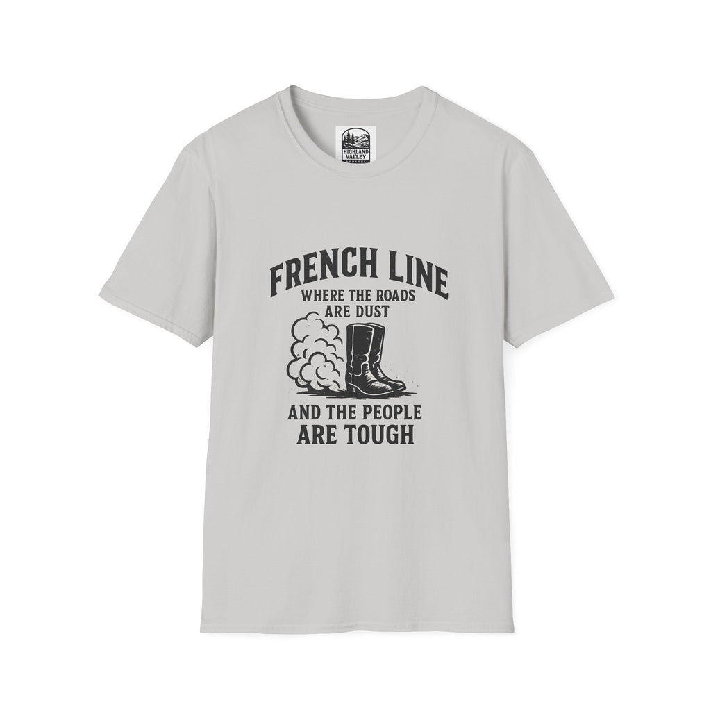 FRENCHLINE DUST ROADS AND TOUGH PEOPLE UNISEX T-SHIRT
