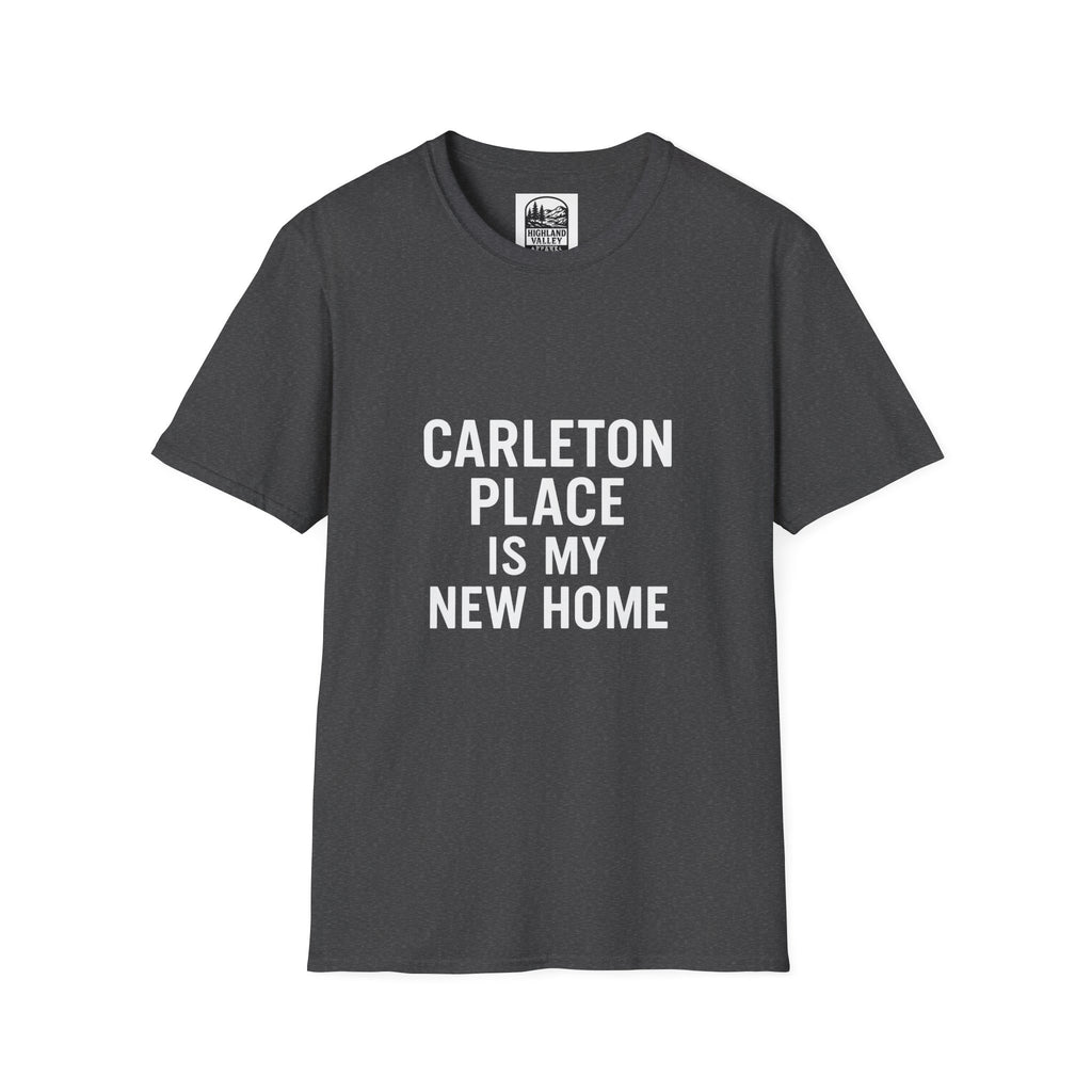 CARLETON PLACE IS MY NEW HOME UNISEX T-SHIRT