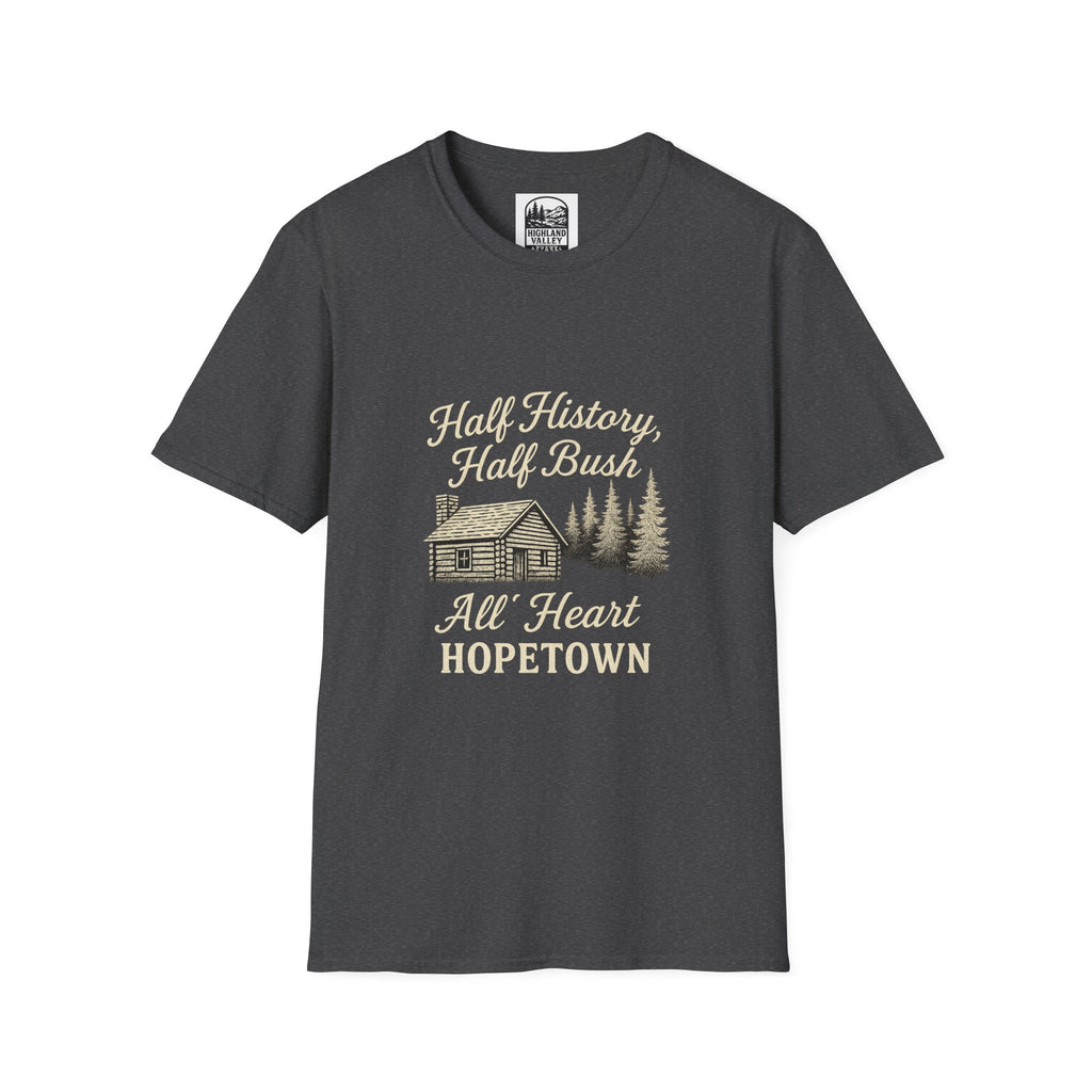 HALF HISTORY, HALF BUSH HOPETOWN UNISEX T-SHIRT