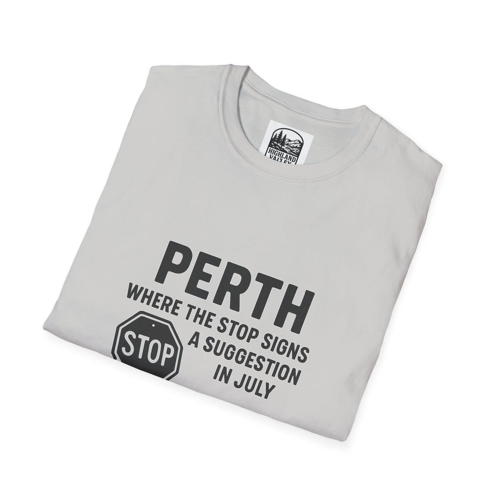 PERTH WHAT ARE STOP SIGNS UNISEX T-SHIRT
