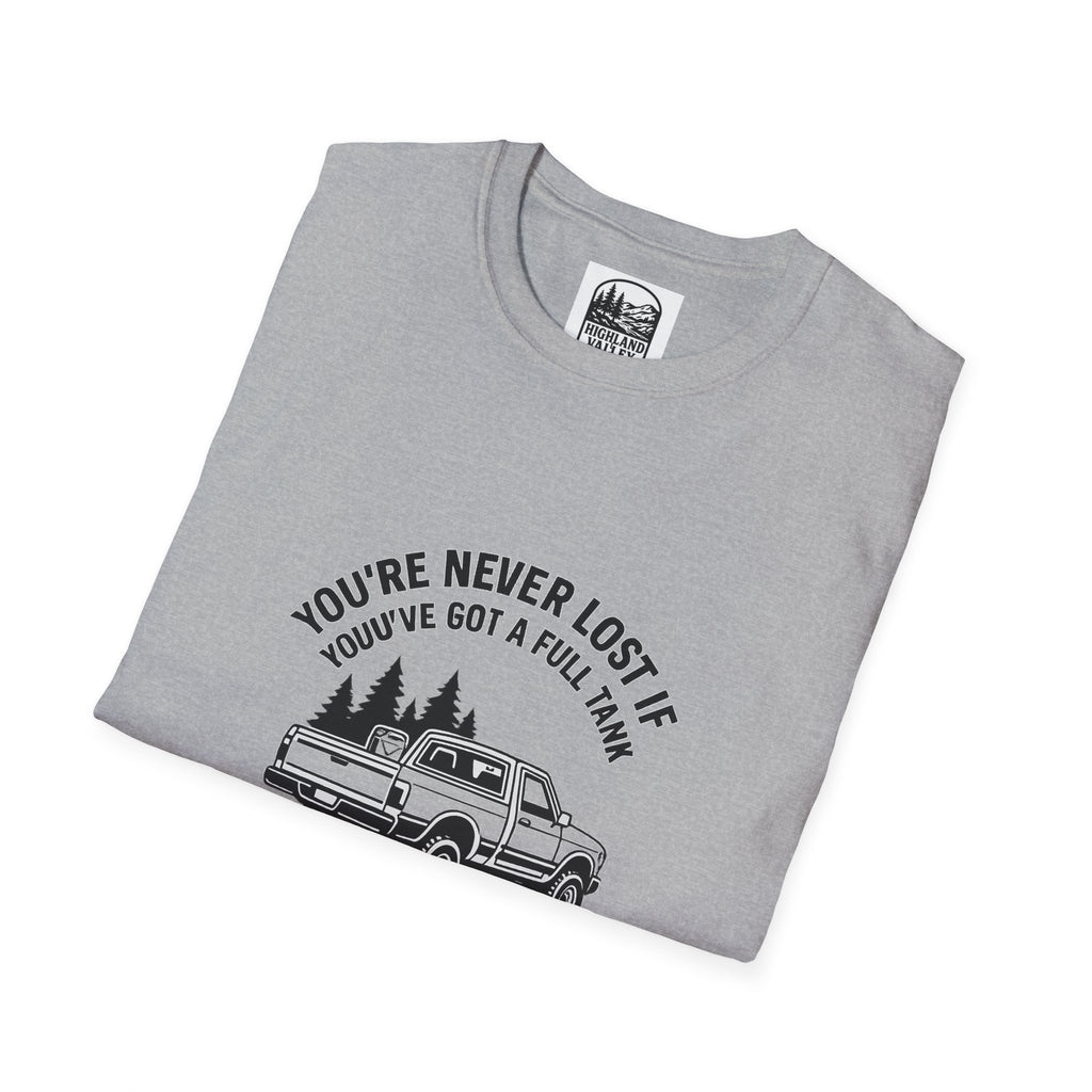 LOST WITH A FULL TANK OF GAS UNISEX T-SHIRT