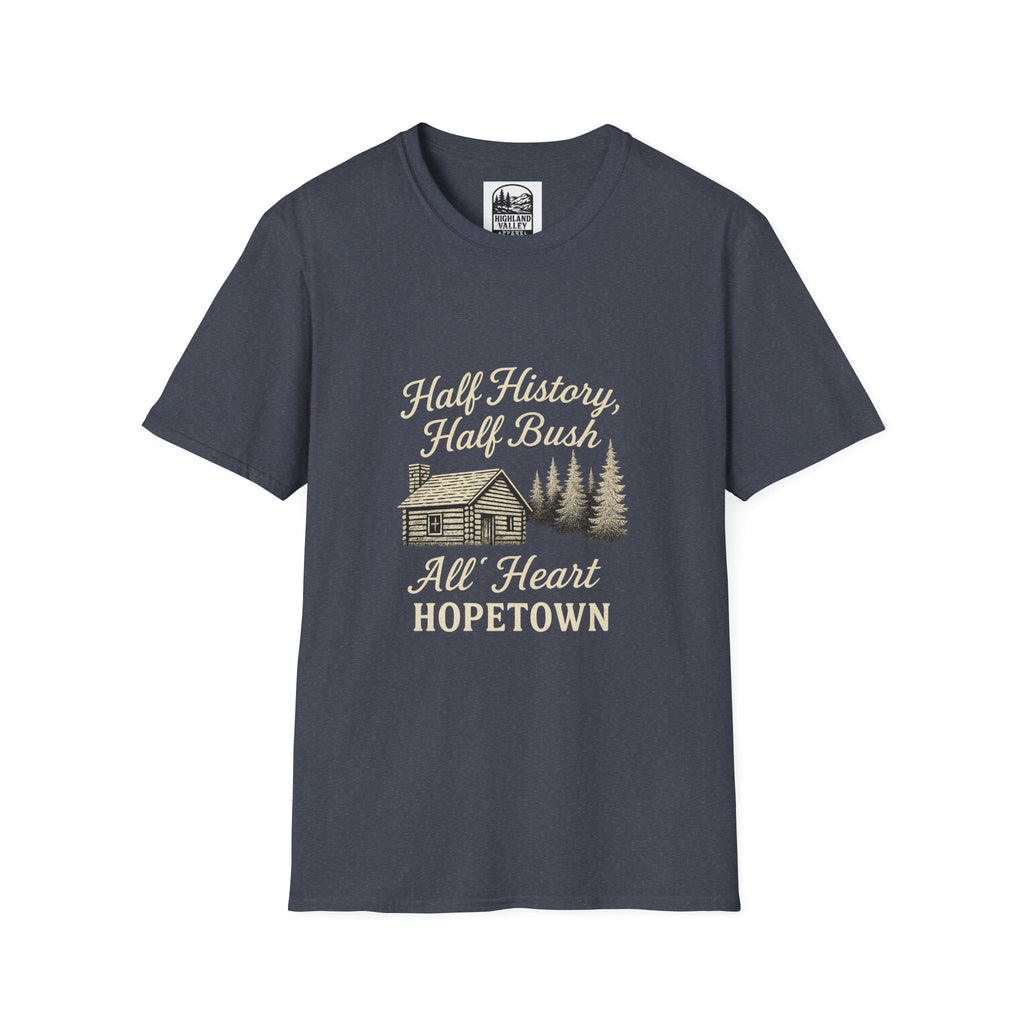HALF HISTORY, HALF BUSH HOPETOWN UNISEX T-SHIRT
