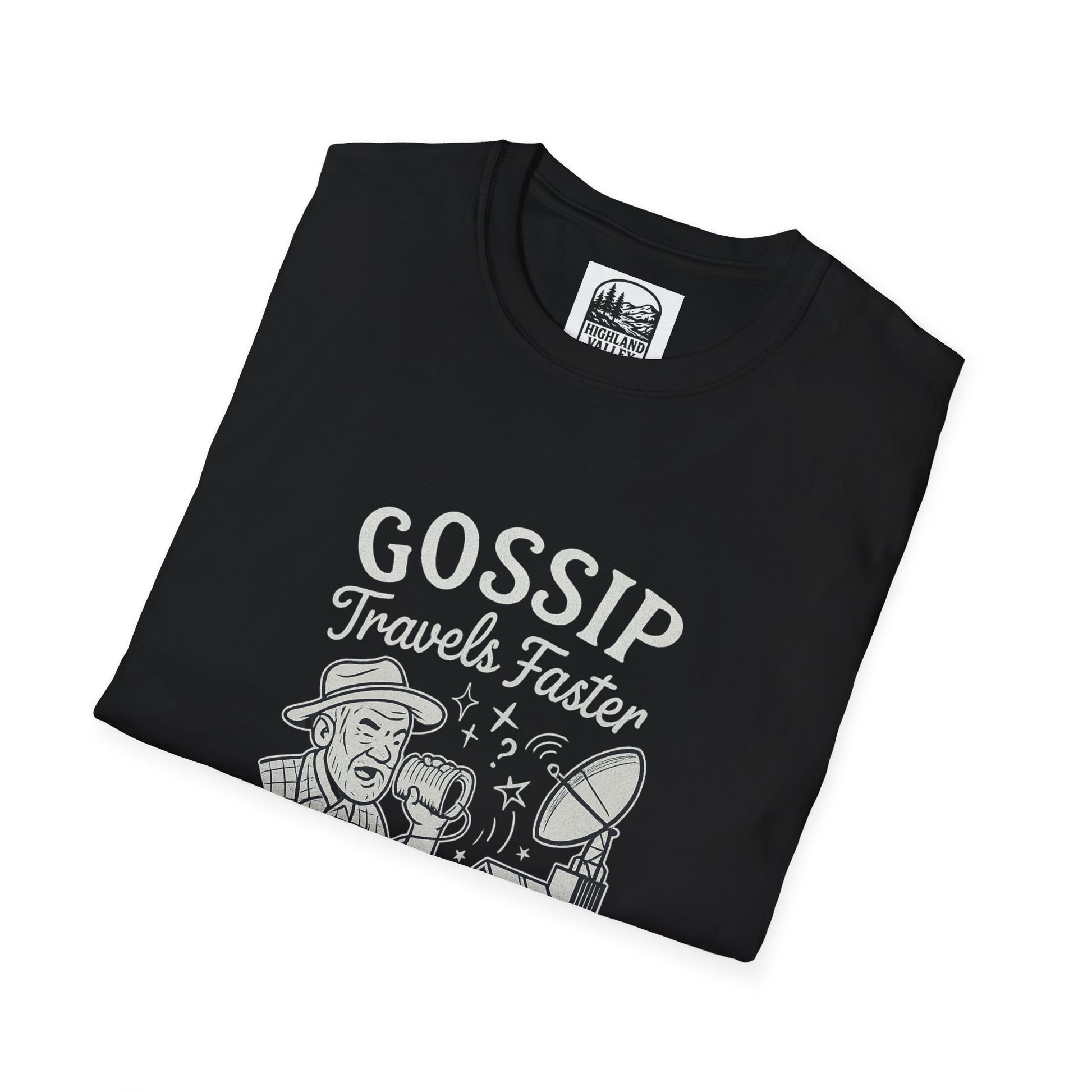GOSSIP TRAVELS FASTER THAN STARLINK HOPETOWN UNISEX T-SHIRT