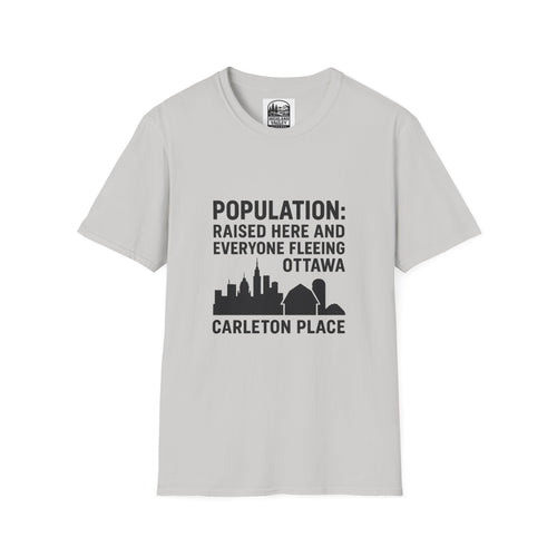 CARLETON PLACE POPULATION COMES FROM OTTAWA UNISEX T-SHIRT
