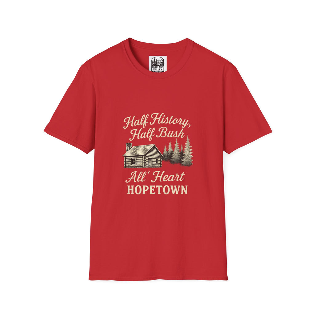 HALF HISTORY, HALF BUSH HOPETOWN UNISEX T-SHIRT