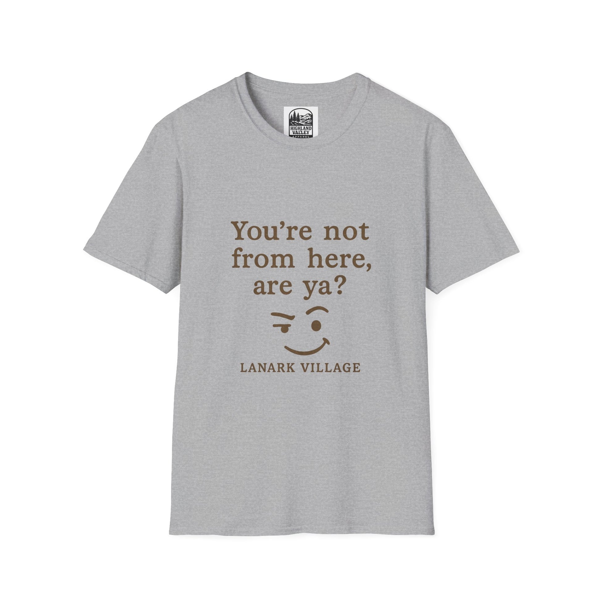 LANARK YOU'RE NOT FROM HERE UNISEX T-SHIRT