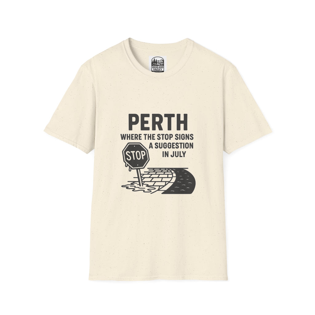 PERTH WHAT ARE STOP SIGNS UNISEX T-SHIRT