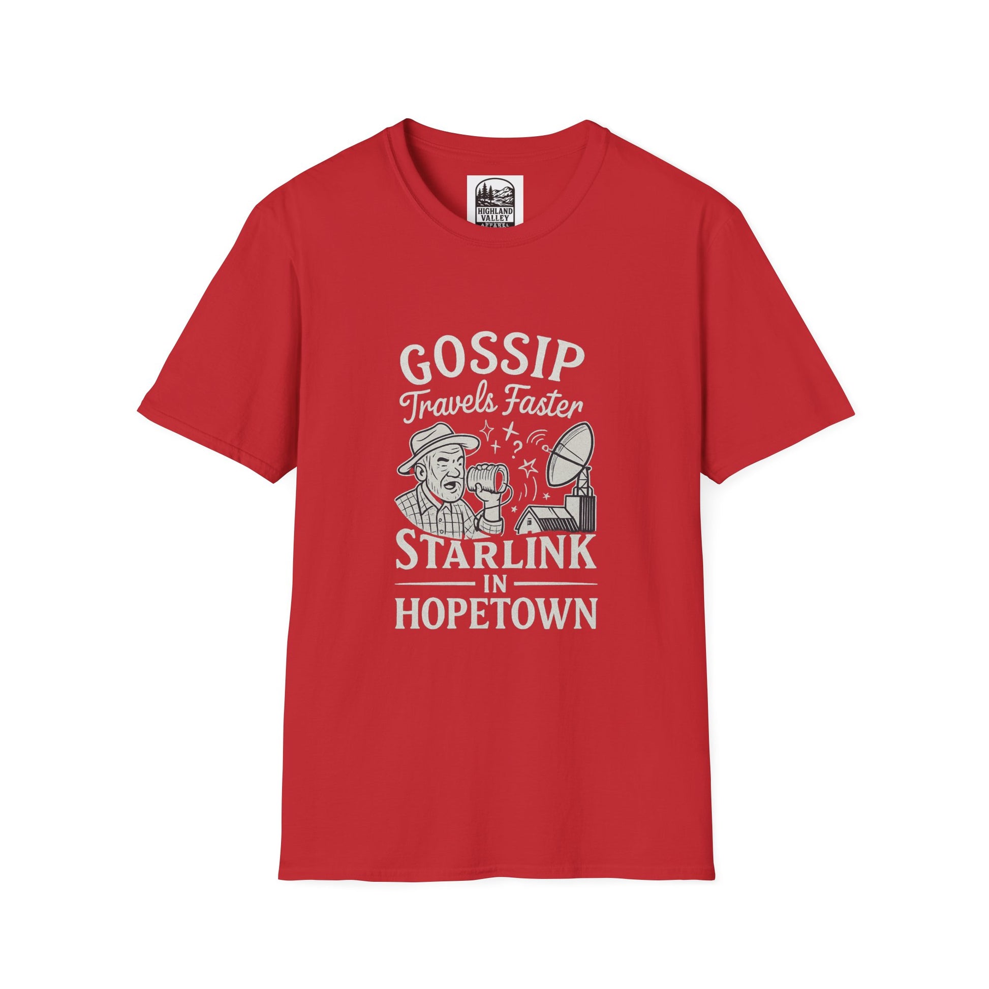 GOSSIP TRAVELS FASTER THAN STARLINK HOPETOWN UNISEX T-SHIRT
