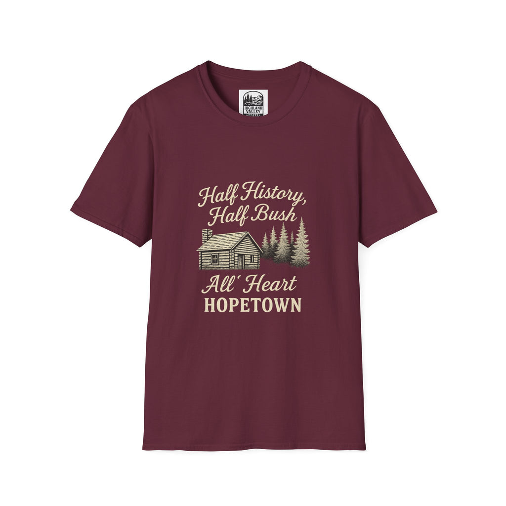 HALF HISTORY, HALF BUSH HOPETOWN UNISEX T-SHIRT