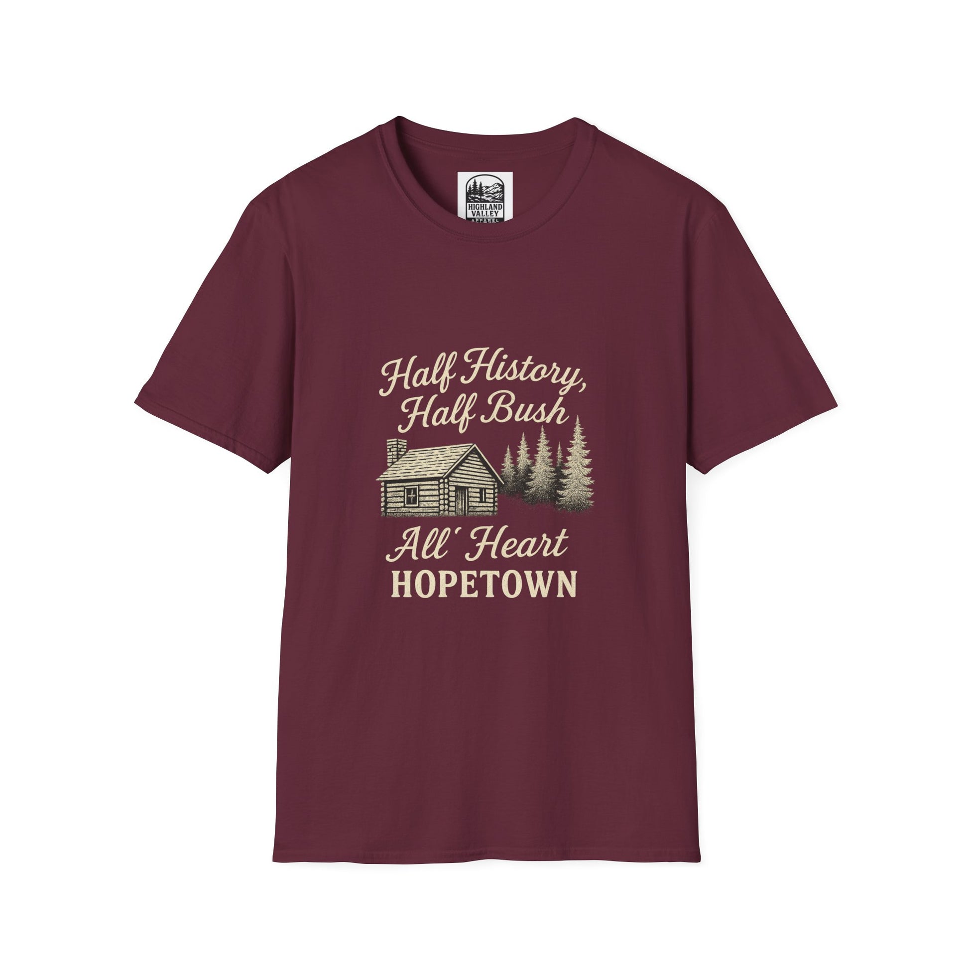 HALF HISTORY, HALF BUSH HOPETOWN UNISEX T-SHIRT