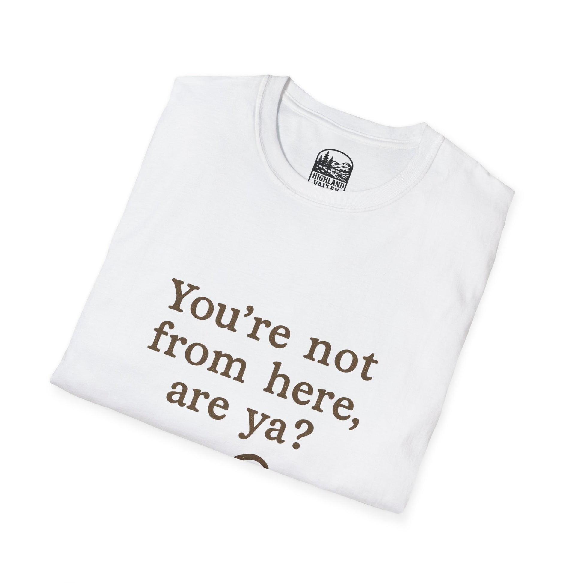 LANARK YOU'RE NOT FROM HERE UNISEX T-SHIRT