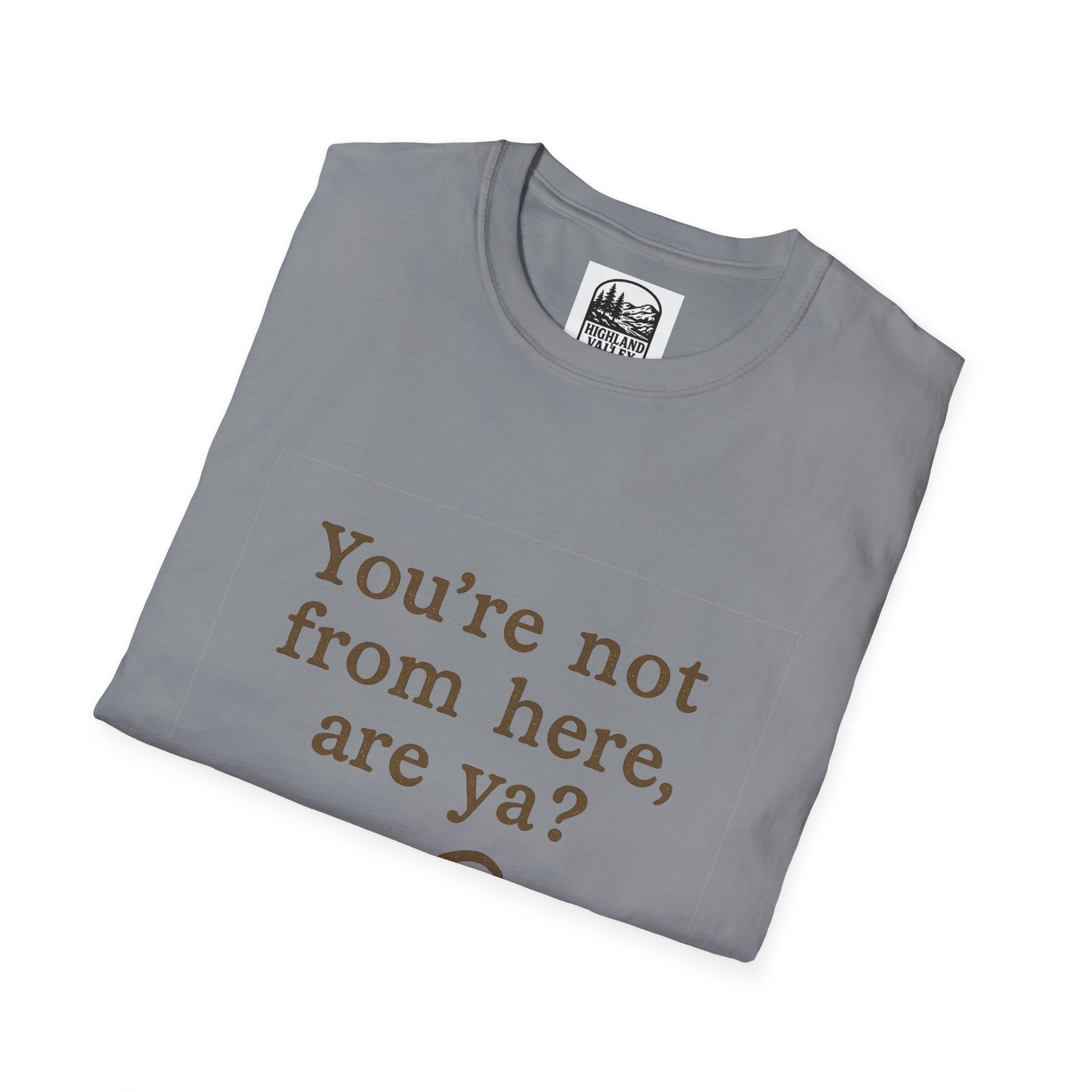 LANARK YOU'RE NOT FROM HERE UNISEX T-SHIRT