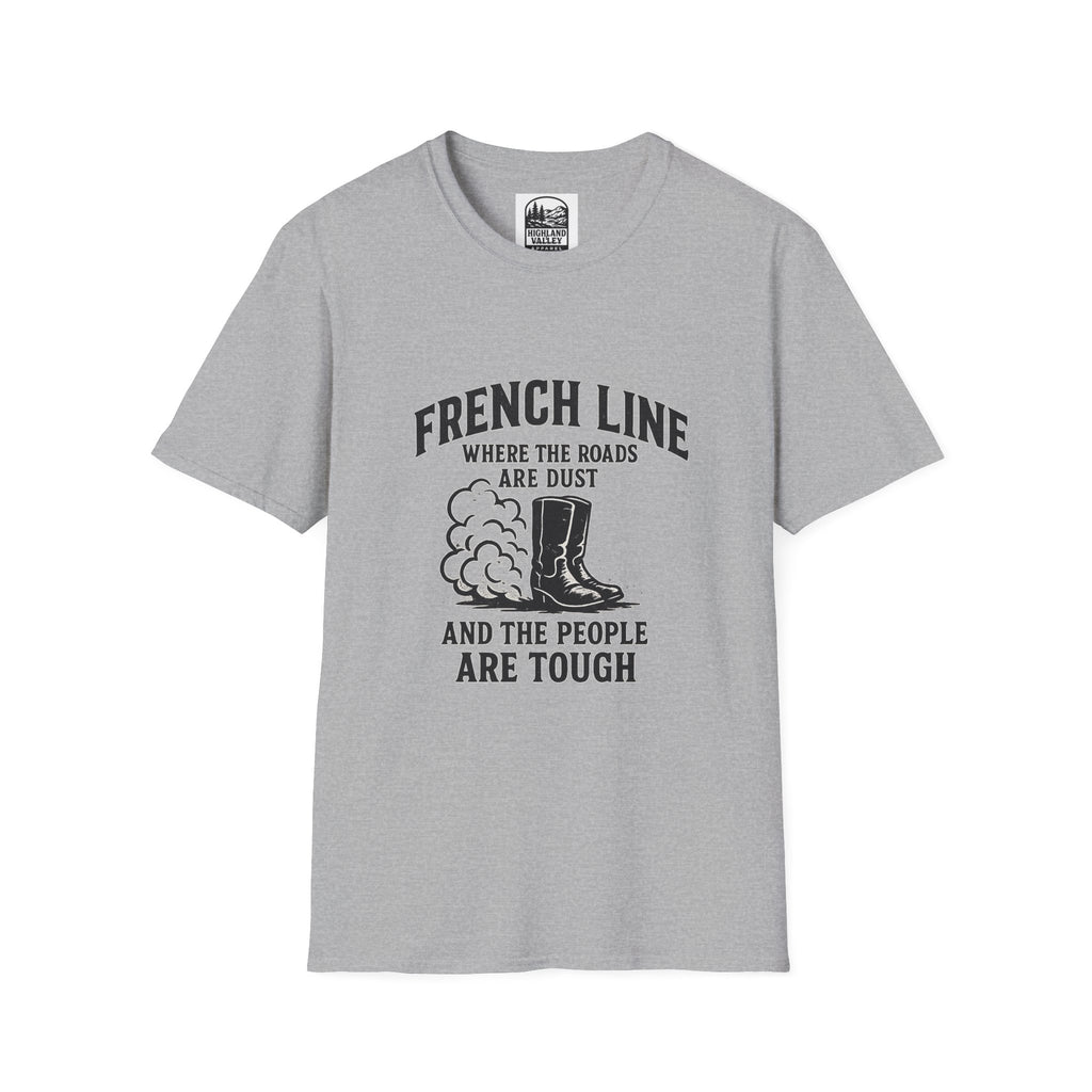 FRENCHLINE DUST ROADS AND TOUGH PEOPLE UNISEX T-SHIRT