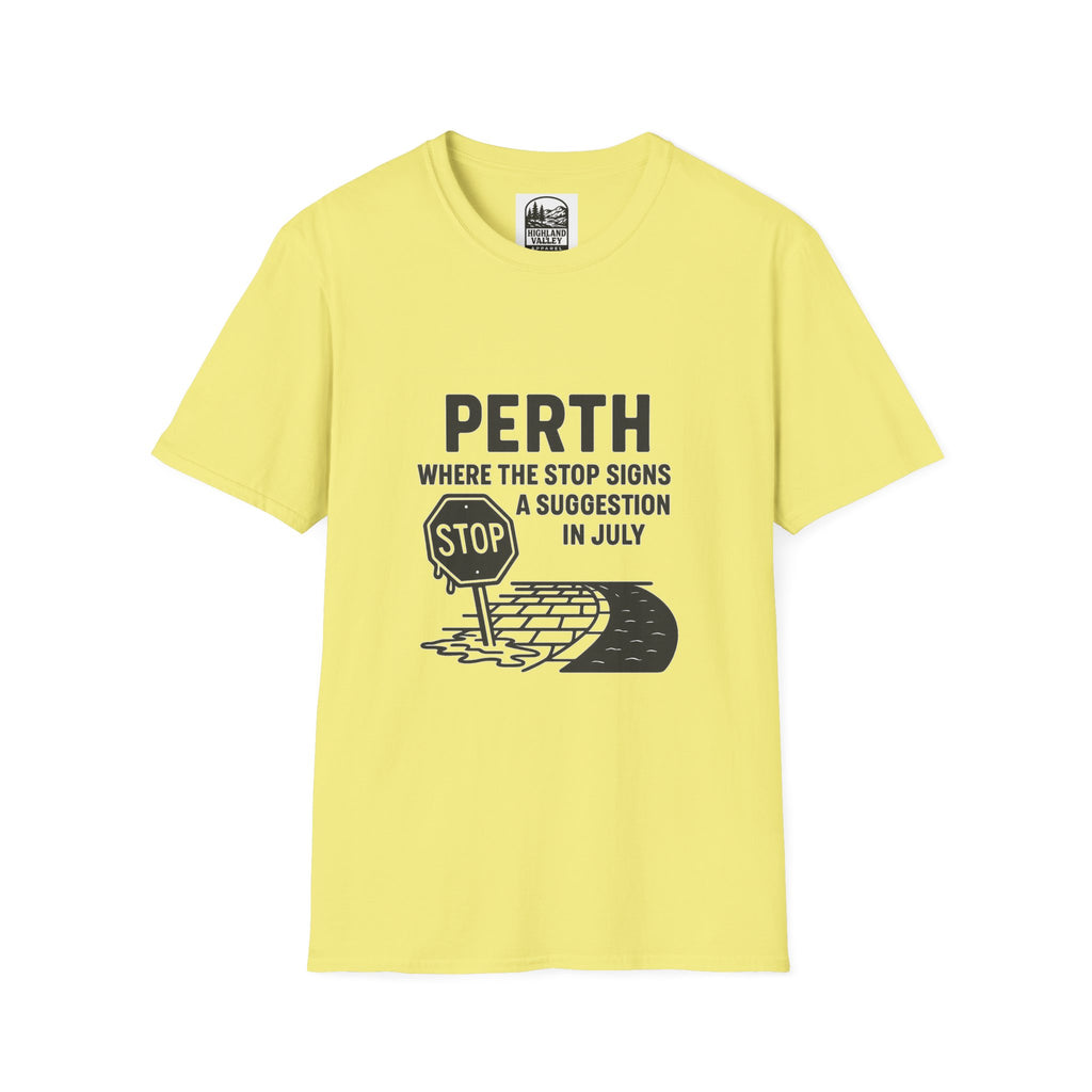 PERTH WHAT ARE STOP SIGNS UNISEX T-SHIRT