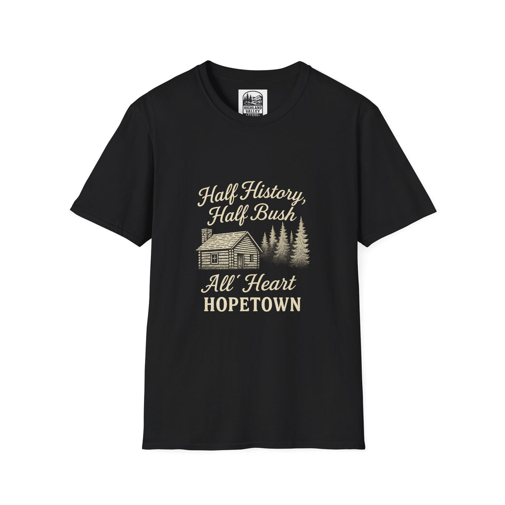 HALF HISTORY, HALF BUSH HOPETOWN UNISEX T-SHIRT