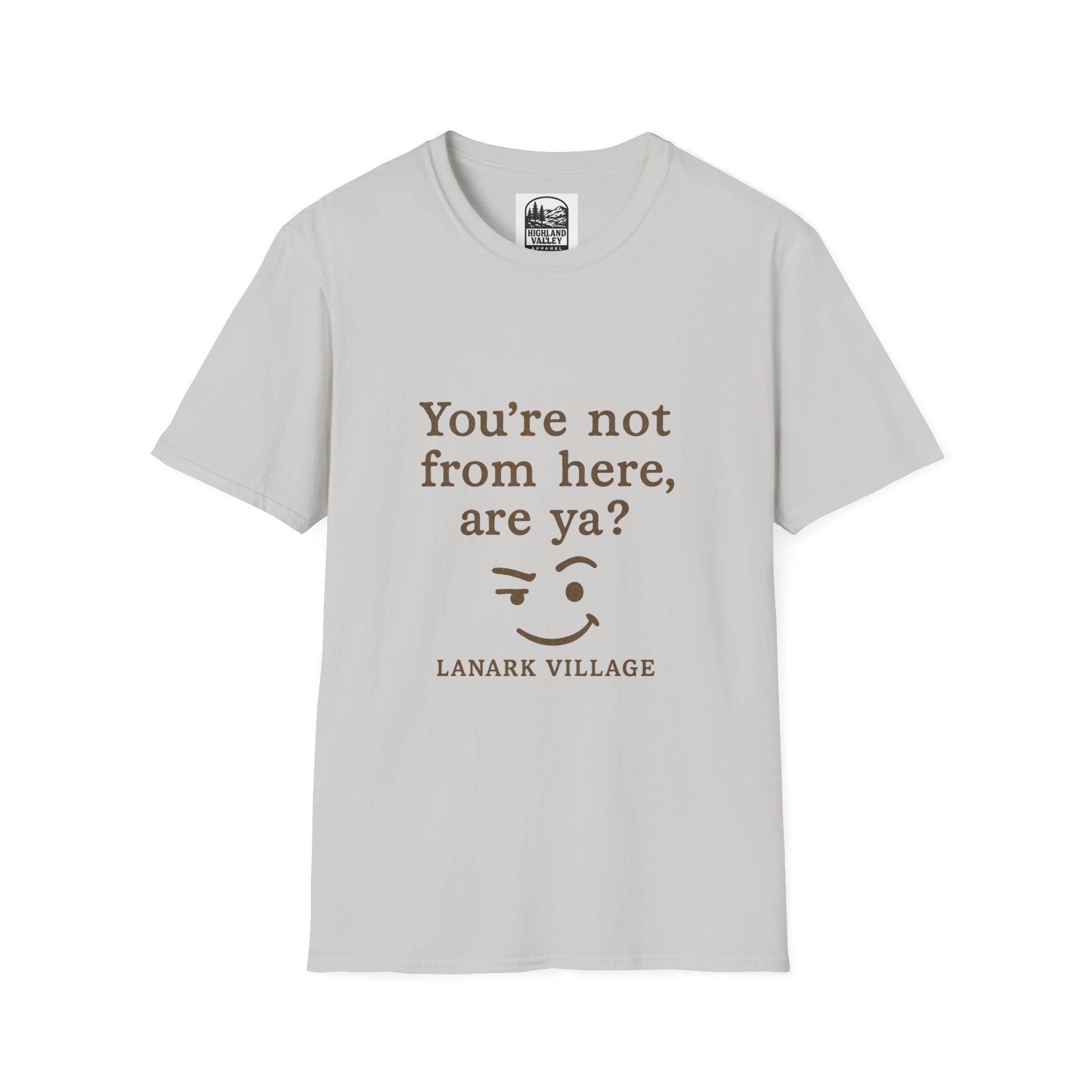 LANARK YOU'RE NOT FROM HERE UNISEX T-SHIRT