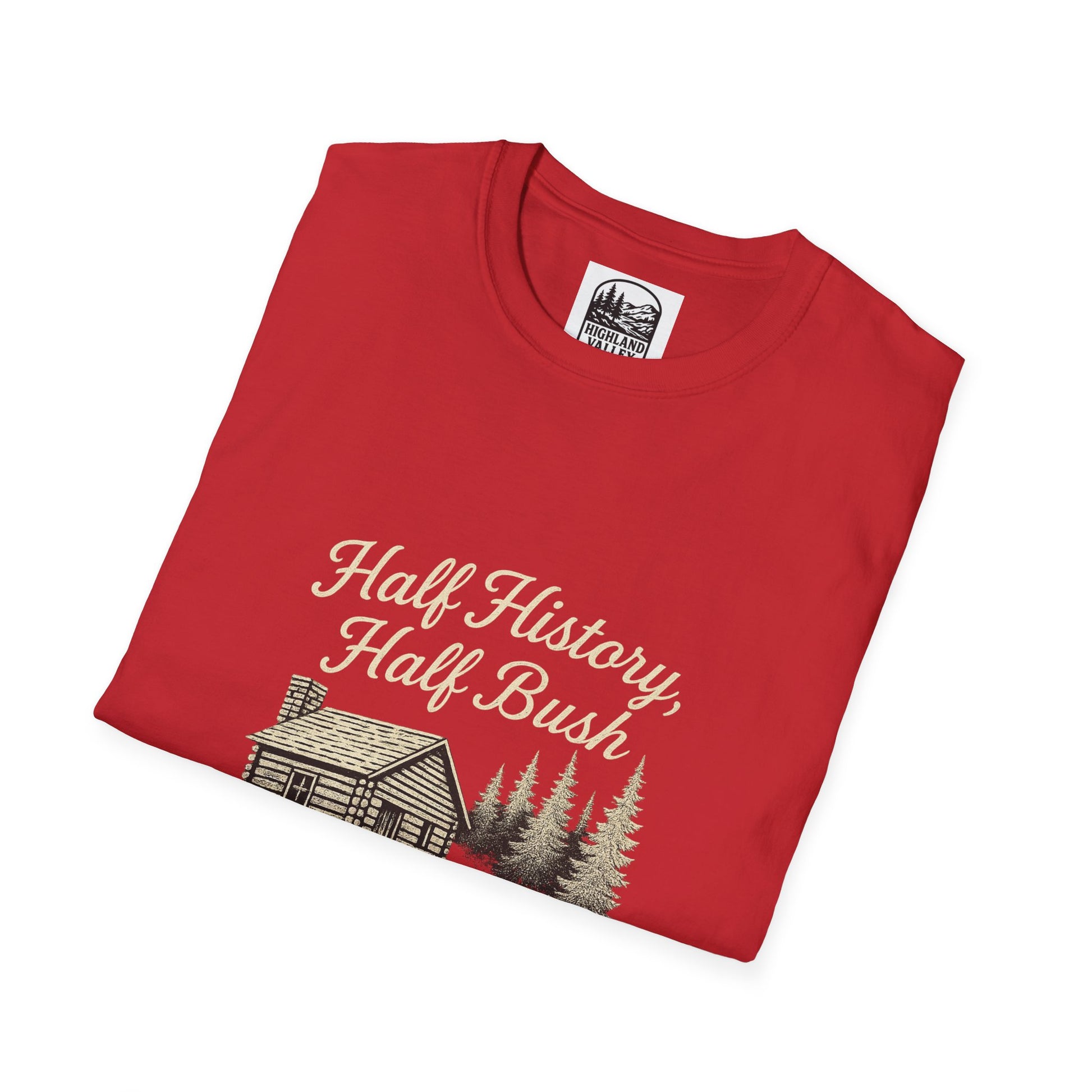HALF HISTORY, HALF BUSH HOPETOWN UNISEX T-SHIRT