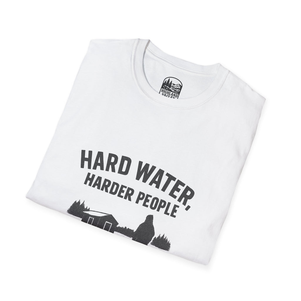 HARD WATER, HARDER PEOPLE UNISEX T-SHIRT