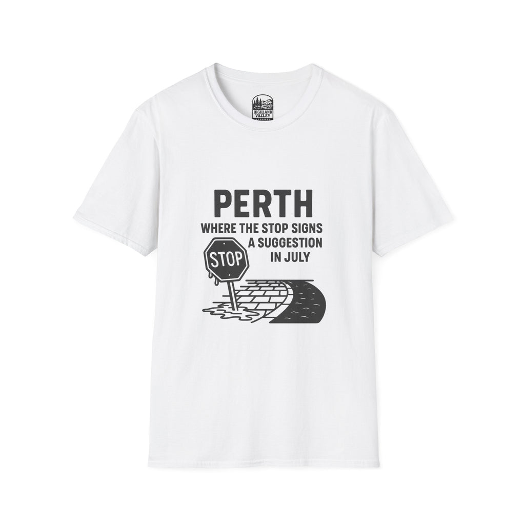PERTH WHAT ARE STOP SIGNS UNISEX T-SHIRT